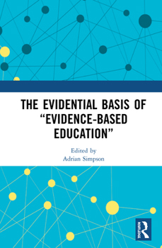 Hardcover The Evidential Basis of "Evidence-Based Education" Book