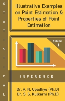 Paperback Statistical Inference: Illustrative Examples on Point Estimation & Properties of Point Estimation Book