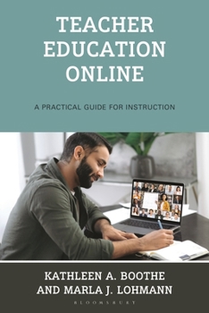 Hardcover Teacher Education Online: A Practical Guide for Instruction Book