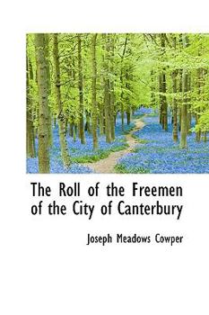 Paperback The Roll of the Freemen of the City of Canterbury Book