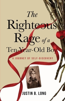 Paperback The Righteous Rage of a Ten-Year-Old Boy Book