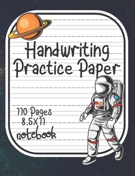 Handwriting Practice Paper: Astronaut Notebook With Dotted Line Students K-3, 8.5x11 inches, 110 Sheets.