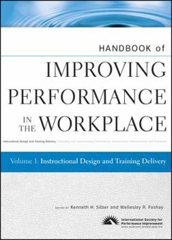 Hardcover Handbook of Improving Performance in the Workplace, Instructional Design and Training Delivery Book