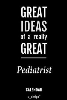 Calendar for Pediatrists / Pediatrist: Everlasting Calendar / Diary / Journal (365 Days / 3 Days per Page) for notes, journal writing, event planner, quotes & personal memories