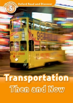 Paperback Oxford Read and Discover: Level 5: 900-Word Vocabularytransportation Then and Now Book