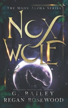 Nox Wolf: A Rejected Mate Shifter Romance - Book #2 of the Moon Alpha