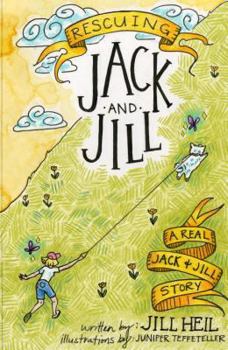 Hardcover Rescuing Jack and Jill: A Real Jack and Jill Story Book
