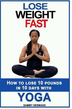Paperback How to lose 10 pounds in 10 DAYS with Yoga? Book