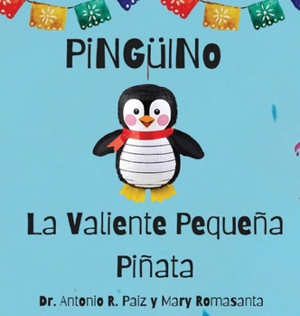 Hardcover Pingüino La Valiente Pequeña Piñata [Spanish] Book