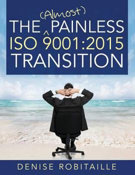 Paperback The (Almost) Painless ISO 9001: 2015 Transition Book