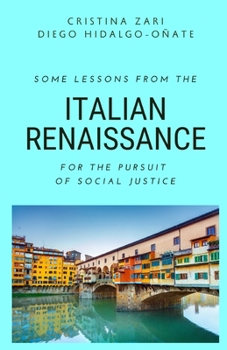 Paperback Some Lessons from the Italian Renaissance for the Pursuit of Social Justice Book