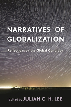 Paperback Narratives of Globalization: Reflections on the Global Condition Book