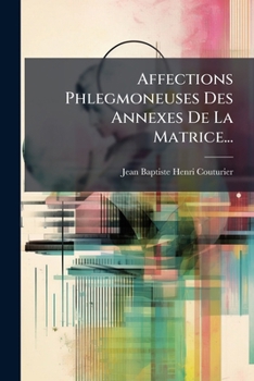 Affections Phlegmoneuses Des Annexes De La Matrice...