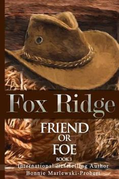 Paperback Fox Ridge, Friend or Foe, Book 3: Friend or Foe, Book 3 Book