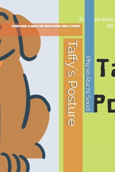 Paperback Taffy's Posture: Picture Book To Aware Kids For Healthy Spine & Posture Book