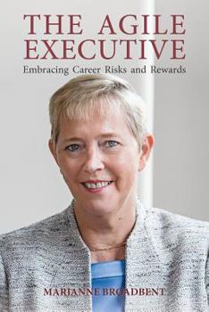 Paperback The Agile Executive: Embracing Career Risks and Rewards Book