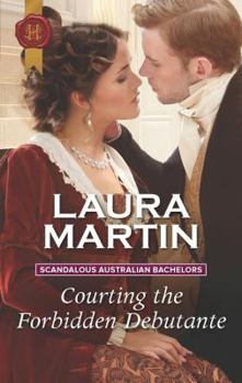 Mass Market Paperback Courting the Forbidden Debutante (Scandalous Australian Bachelors, 1) Book