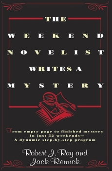 Paperback The Weekend Novelist Writes a Mystery: From Empty Page to Finished Mystery in Just 52 Weekends--A Dynamic Step-by-Step Program Book