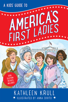 A Kids' Guide to America's First Ladies (Kids' Guide to American History)