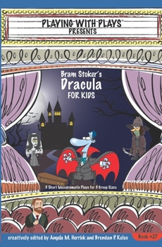 Paperback Bram Stoker's Dracula for Kids: 3 Short Melodramatic Plays for 3 Group Sizes Book