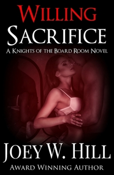 Willing Sacrifice - Book #6 of the Knights of the Board Room