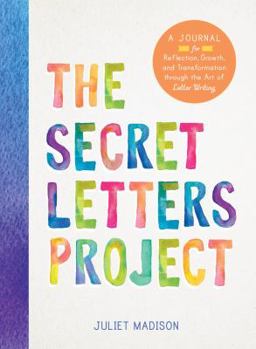 Paperback The Secret Letters Project: A Journal for Reflection, Growth, and Transformation Through the Art of Letter Writing Book