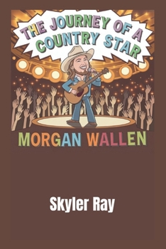Paperback The Journey of a Country Star: Morgan Wallen Book