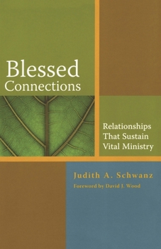 Paperback Blessed Connections: Relationships that Sustain Vital Ministry Book