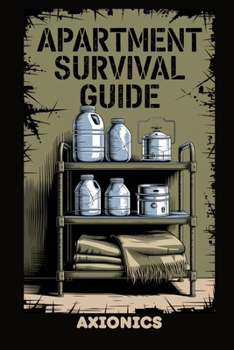 Apartment Survival Guide: Water Storage in Small Spaces, No-Cook Meals, and Bug-Out Plans for City Dwellers