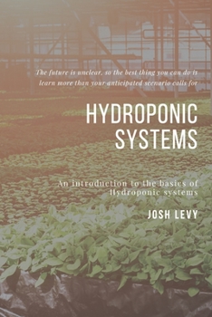 Paperback Hydroponic Systems: The Ultimate Beginners Guide to Building a Hydroponic System Book
