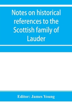 Paperback Notes on historical references to the Scottish family of Lauder Book