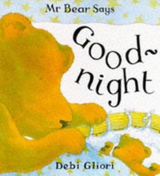 Mr Bear Says Good-Night (Ted S - Book  of the Mr Bear