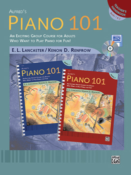 Paperback Alfred's Piano 101 Teacher's Handbook, Bk 1 & 2: An Exciting Group Course for Adults Who Want to Play Piano for Fun! (Piano 101, Bk 1 & 2) Book