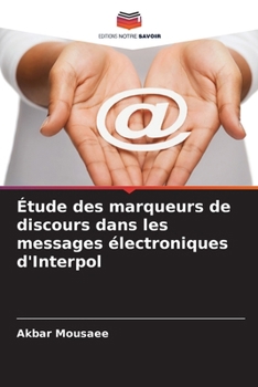 Paperback Étude des marqueurs de discours dans les messages électroniques d'Interpol [French] Book