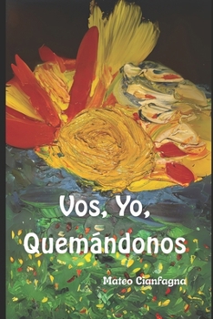 Paperback Vos, yo, quemándonos [Spanish] Book