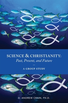 Paperback Science and Christianity: Past, Present, and Future Book