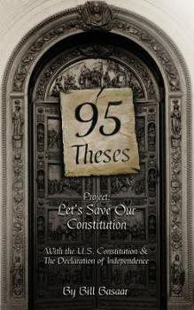 Paperback 95 Theses Project: Let's Save our Constitution: With the U.S. Constitution & The Declaration of Independence Book