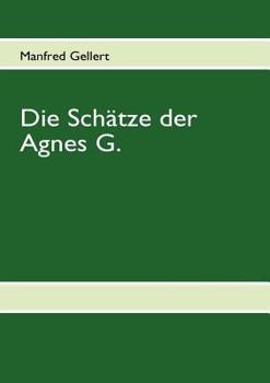 Paperback Die Sch?tze der Agnes G. [German] Book
