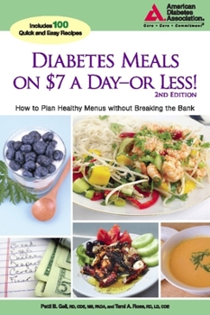 Paperback Diabetes Meals on $7 a Day?or Less!: How to Plan Healthy Menus Without Breaking the Bank Book