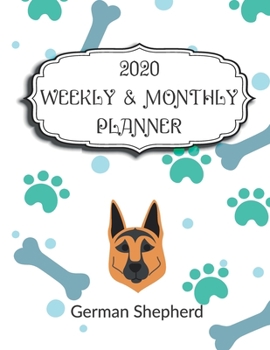 Paperback 2020 german shepherd Planner: Weekly & Monthly with Password list, Journal calendar for german shepherd owner: 2020 Planner /Journal Gift,134 pages, Book