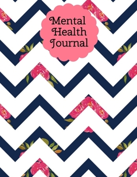 Mental Health Journal: 8 Week Depression and Anxiety Tracker Wellness Support Journal