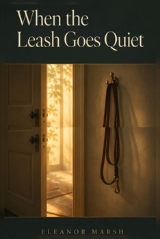 When the Leash Goes Quiet