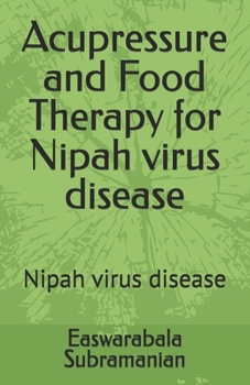 Paperback Acupressure and Food Therapy for Nipah virus disease: Nipah virus disease Book