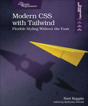 Paperback Modern CSS with Tailwind: Flexible Styling Without the Fuss Book