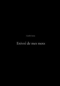 Paperback Enivré de mes mots [French] Book