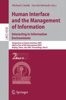 Paperback Human Interface and the Management of Information. Interacting in Information Environments: Symposium on Human Interface 2007, Held as Part of Hci Int Book