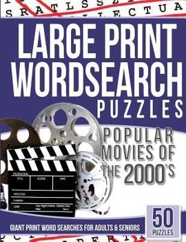 Paperback Large Print Wordsearches Puzzles Popular Movies of the 2000s: Giant Print Word Searches for Adults & Seniors [Large Print] Book