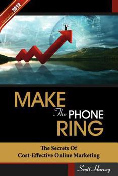 Paperback Make the Phone Ring: The Secrets of Cost-Effective Online Marketing Book