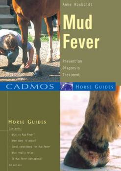 Paperback Mud Fever: Prevention, Diagnosis, Treatment (Cadmos Horse Guides) Book