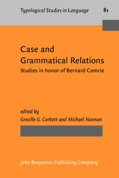Case and Grammatical Relations: Studies in Honor of Bernard Comrie - Book #81 of the Typological Studies in Language
